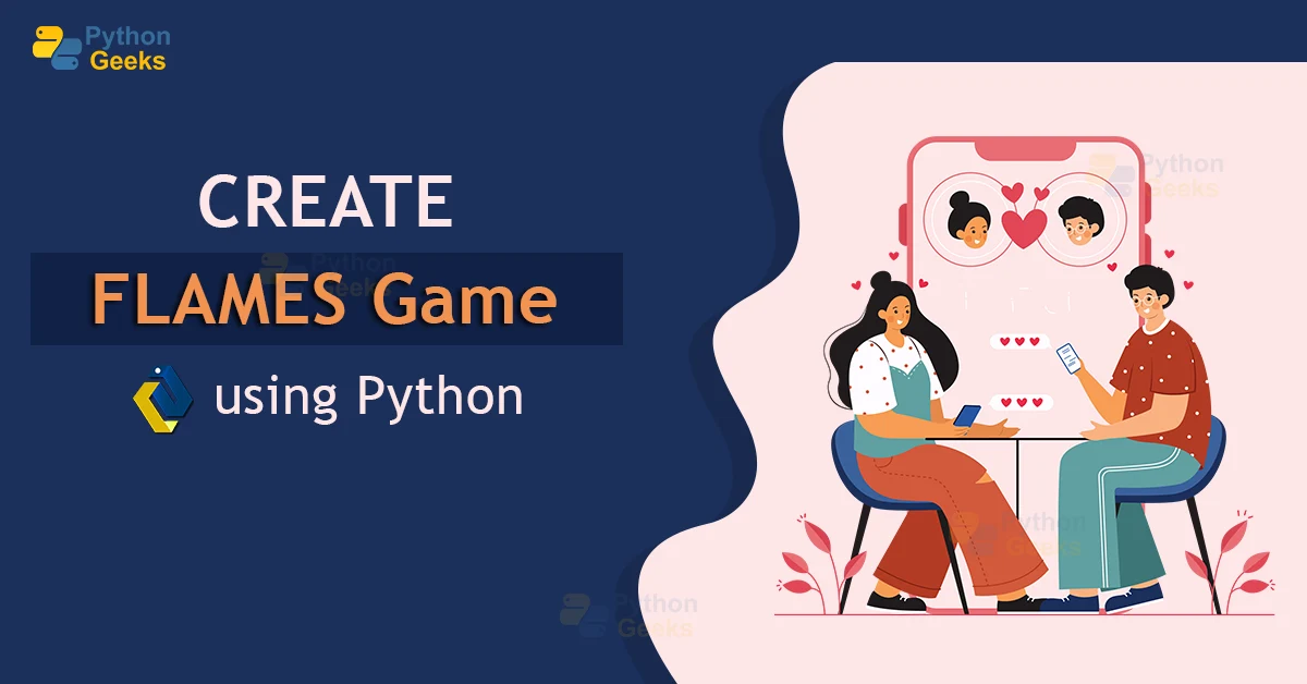 Python Flames Game Project With Source Code Python Geeks