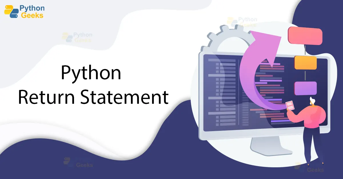 The Python Return Statement Usage And Best Practices Python Geeks