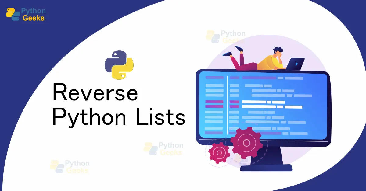 Reverse Python Lists Beyond Reverse And Reversed Python Geeks