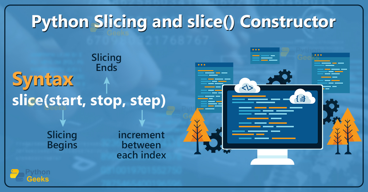 python-slicing-python-slice-constructor-python-geeks