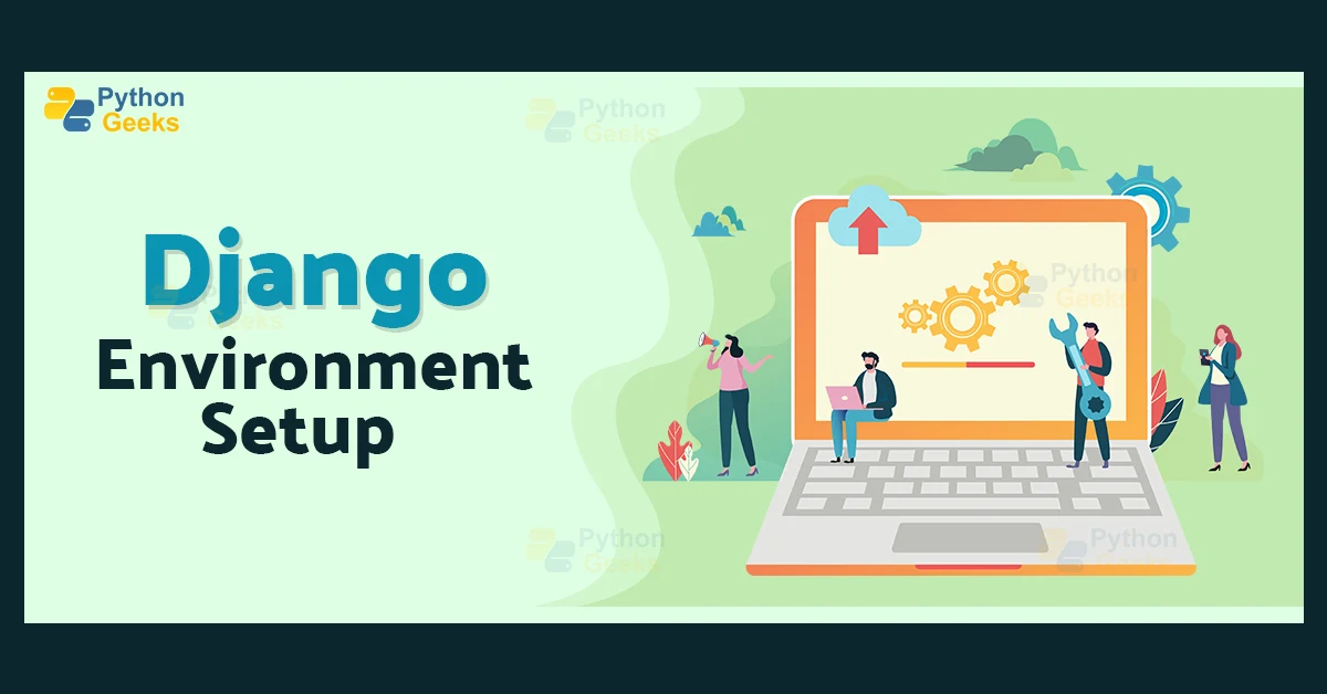 Django Installation And Environment Setup - Python Geeks