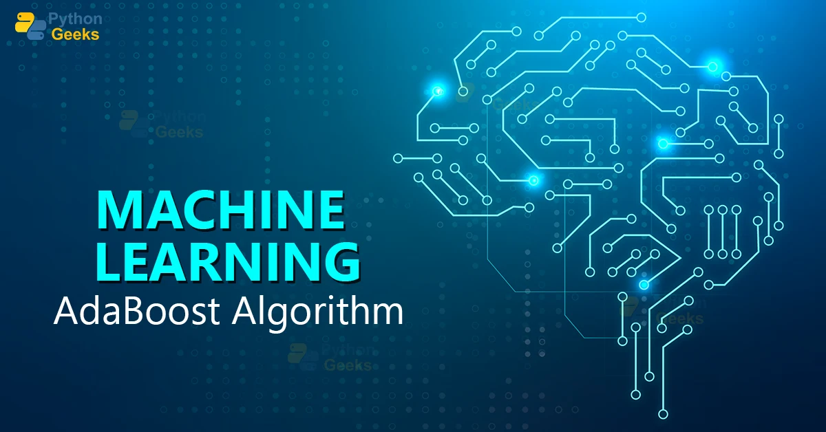 AdaBoost Algorithm in Machine Learning - Python Geeks