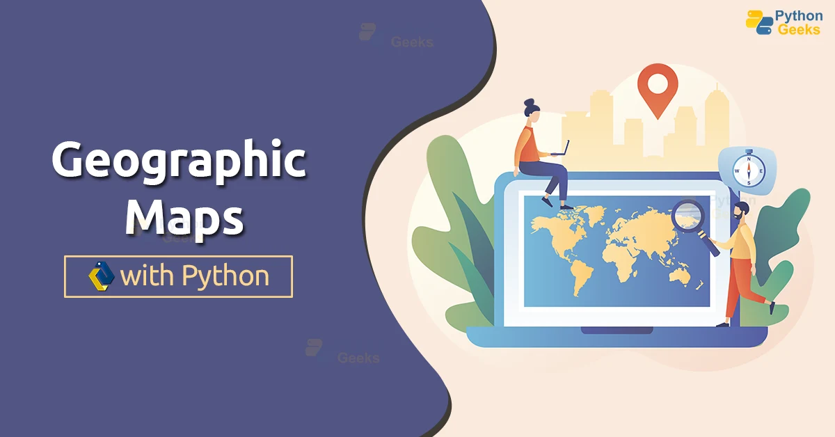 Mapping Geographical Data In Python - Python Geeks