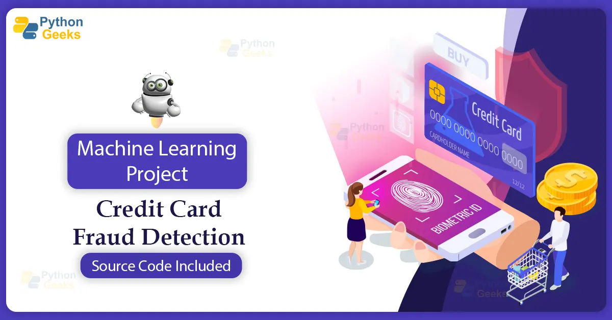 Credit Card Fraud Detection using Machine Learning - Python Geeks