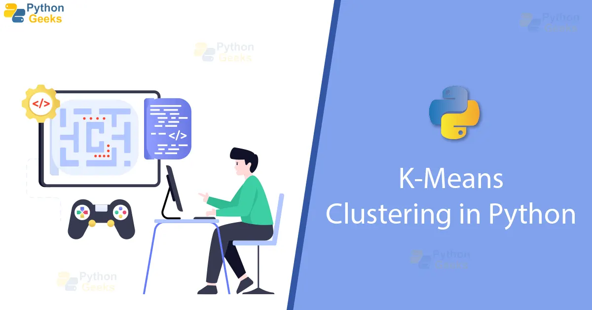 Python's K-Means Clustering - Python Geeks